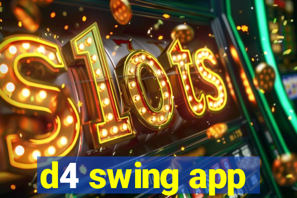 d4 swing app